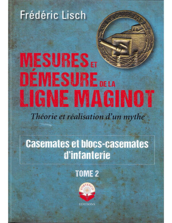 MESURES ET DEMESURES DE LA LIGNE MAGINOT T2 - Casemates et Blocs-casemate d'infanterie